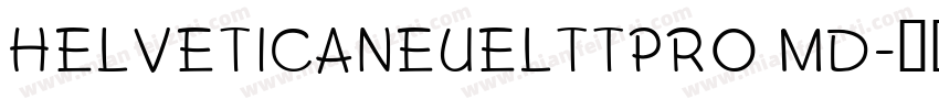 HELVETICANEUELTTPRO MD字体转换